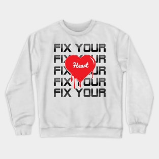 Fix your heart Crewneck Sweatshirt